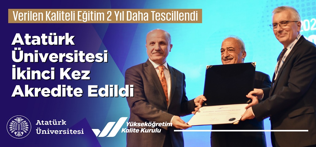 Atatürk Üniversitesi İkinci Kez Akredite Edildi