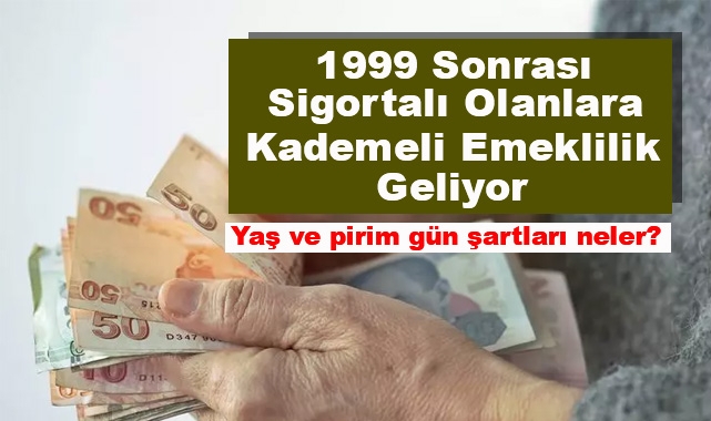 1999 Sonrası Sigortalı Olanlara Kademeli Emeklilik Geliyor