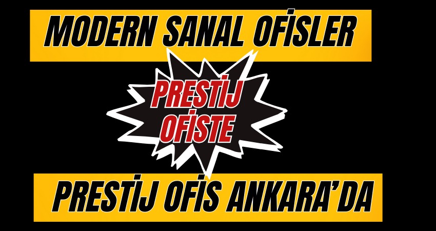 MODERN SANAL OFİSLER, PRESTİJ  OFİSTE  PRESTİJ OFİS ANKARA’DA 