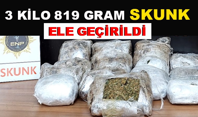 3 Kilo 819 Gram Skunk Ele Geçirildi