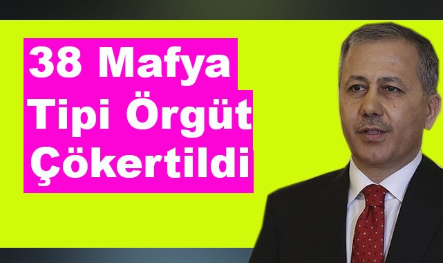 38 Mafya Tipi Örgüt Çökertildi