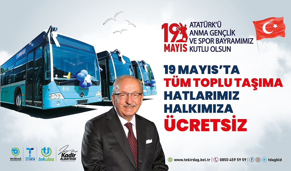 TEKİRDAĞ BÜYÜKŞEHİR BELEDİYESİ'NDEN 19 MAYIS'TA ÜCRETSİZ ULAŞIM HİZMETİ