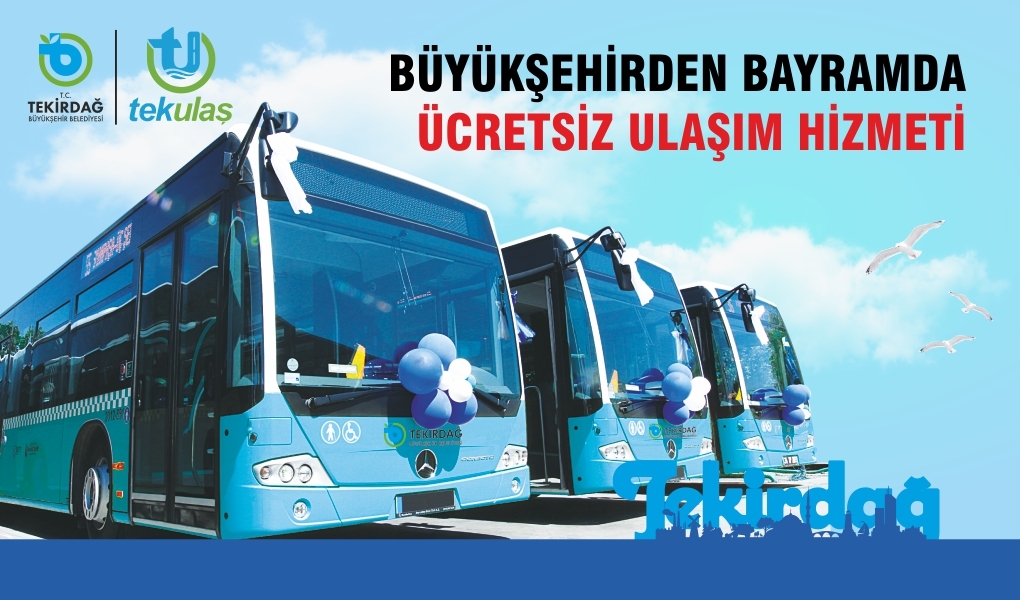 BÜYÜKŞEHİRDEN BAYRAMDA ÜCRETSİZ ULAŞIM HİZMETİ