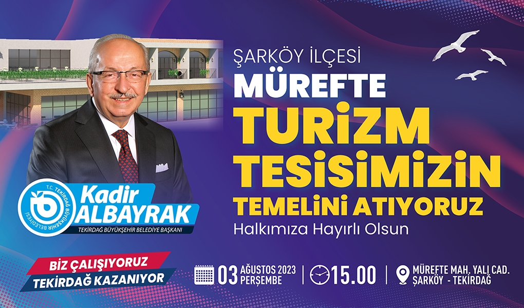 MÜREFTE TURİZM TESİSİ'NİN TEMELİ 03 AĞUSTOS 2023 PERŞEMBE GÜNÜ ATILIYOR