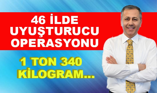 46 İlde Uyuşturucu Operasyonu