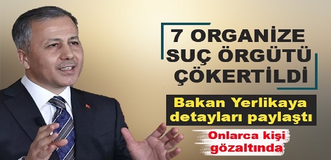7 Organize Suç Örgütü Çökertildi
