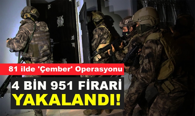 81 İlde 'Çember' Operasyonu