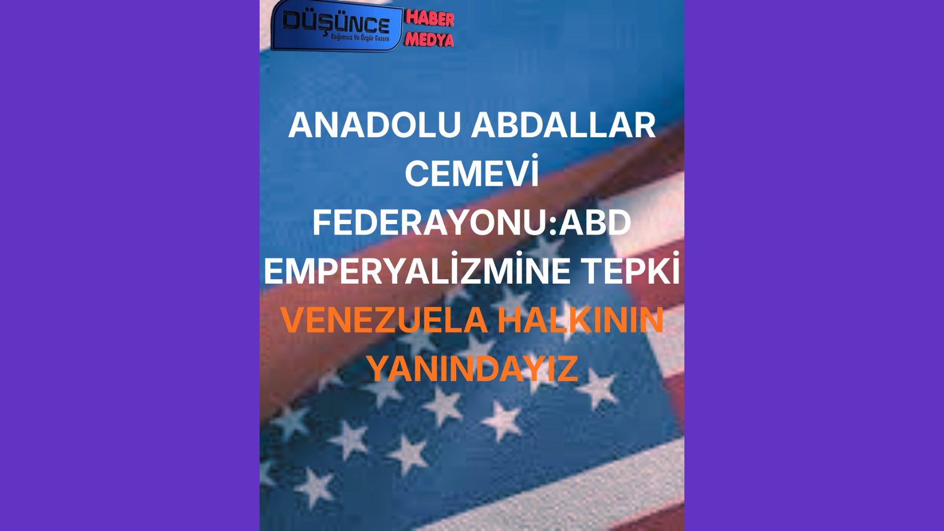 Anadolu Abdallarından ABD Emparyalizmine Tepki: Venezuela Halkının İradesi Kaçırılamaz
