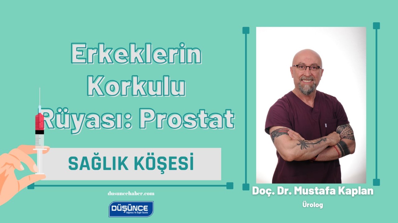 ERKEKLERİN KORKULU RÜYASI: PROSTAT
