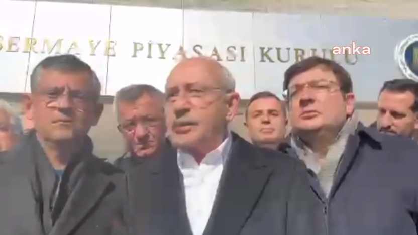 Kılıçdaroğlu SPK önünde: Tasarruf sahibi depremzedelerin soyulmasına izin veremem