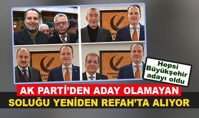 AK Parti'den Aday Olamayan Soluğu Yeniden Refah'ta Alıyor