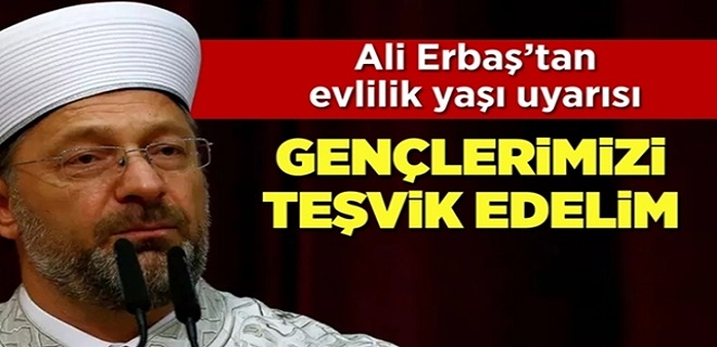 Ali Erbaş'tan Evlilik Yaşı Uyarısı