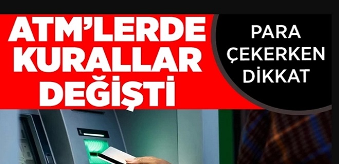 ATM'lerde kurallar değişiyor