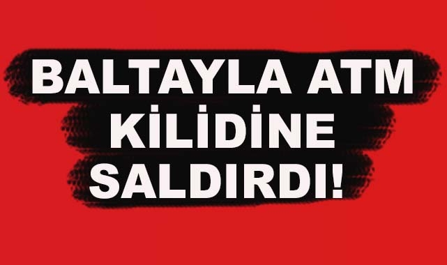 ATM'nin Kilidini Kırmaya Çalışan Şüpheli Tutuklandı