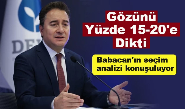 Babacan Gözünü Yüzde 15-20'e Dikti