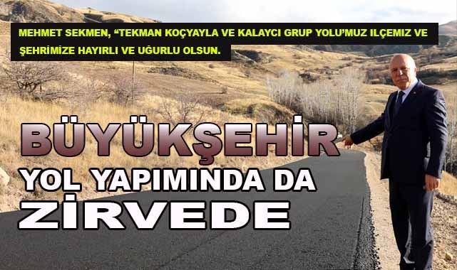 BÜYÜKŞEHİR YOL YAPIMINDA DA ZİRVEDE