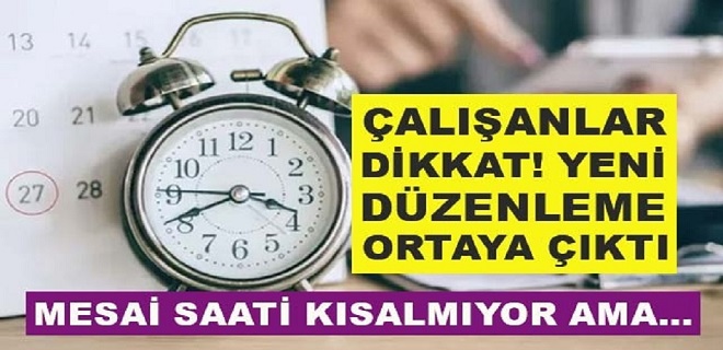 Çalışanlar Dikkat Yeni Düzenleme Ortaya Çıktı