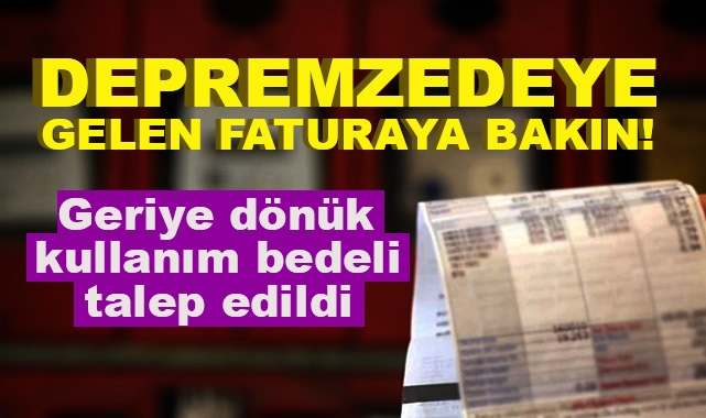 Depremzedeye Gelen Fatura Şoke Etti