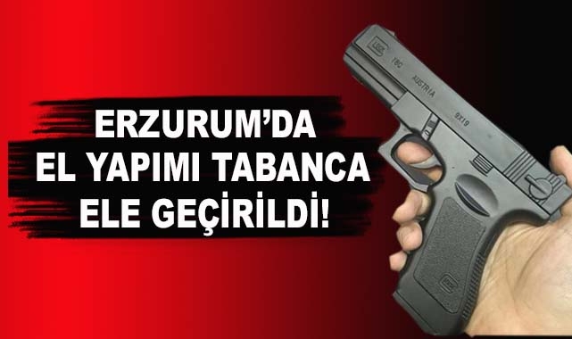 Erzurum'da El Yapımı Tabanca Ele Geçirildi