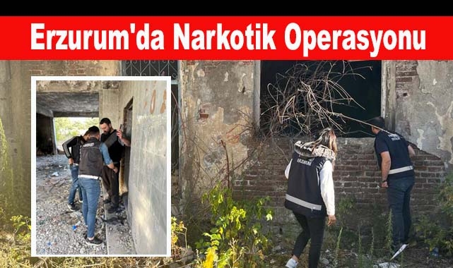 Erzurum'da Narkotik Operasyonu!