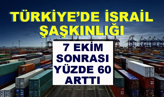İsrail'den Türkiye'ye İthalat Yüzde 80 Arttı