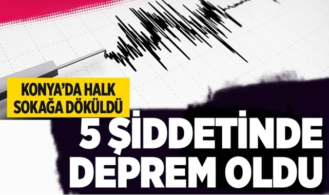 Konya'da Korkutan Deprem