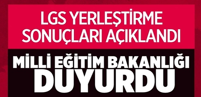 LGS Yerleştirme Sonuçları Açıklandı