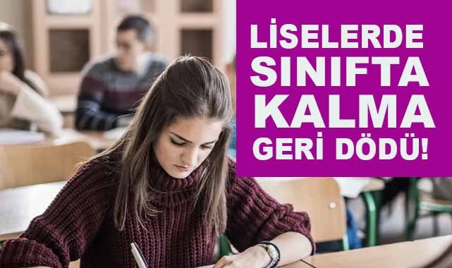 Liselerde Sınıfta Kalma Geri Döndü!