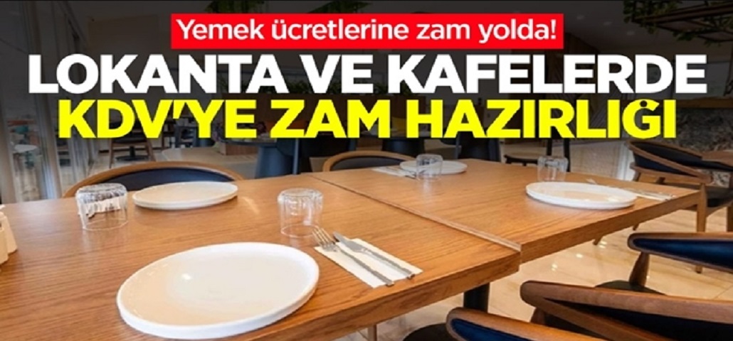 Lokanta ve Kafelerde KDV Artışı Geliyor