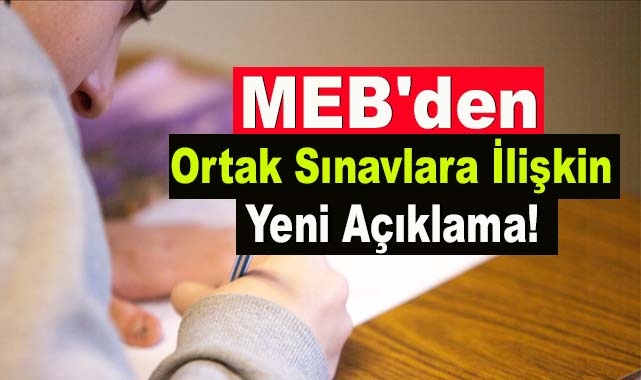 MEB'den Ortak Sınavlara İlişkin Yeni Açıklama!
