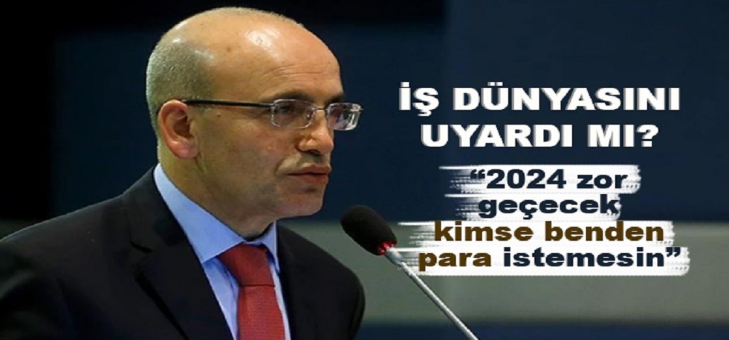 Mehmet Şimşek İş Dünyasını Uyardı mı?