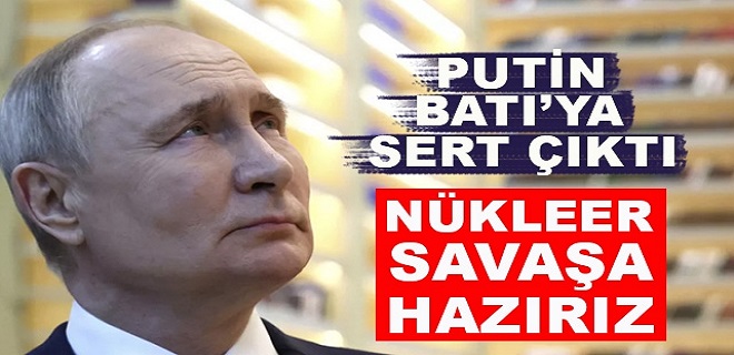 Rusya Devlet Başkanı Putin Batı'ya Sert Çıktı
