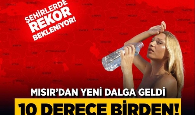 Sıcaklıklar 10 Derece Artacak