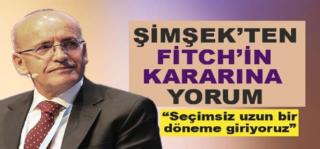 Şimşek'ten Fitch'in Kararına Yorum