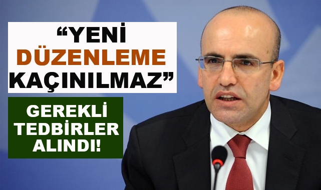 Şimşek 'Yeni Düzenleme Kaçınılmaz' Diyerek Duyurdu