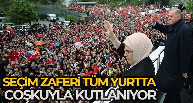 Cumhurbaşkanı Erdoğan'ın seçim zaferi kutlanıyor
