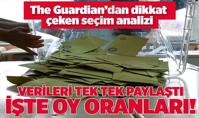 The Guardian'dan Dikkat Çeken Seçim Analizi! Verileri Tek Tek Paylaştı