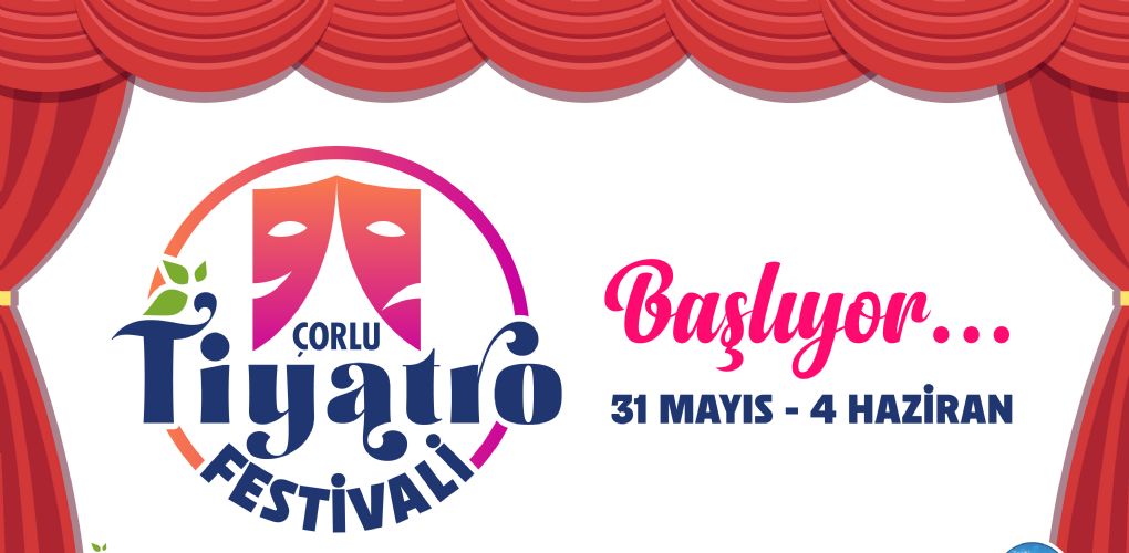 Çorlu Tiyatro Festivali Başlıyor