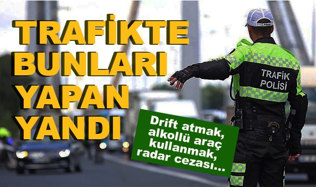 Trafikte Bunları Yapan Yandı