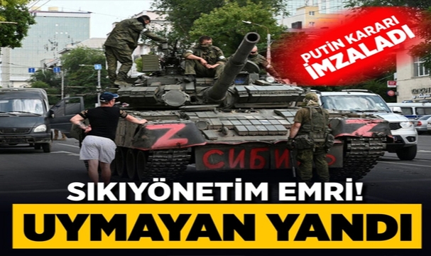 Wagner Kalkışması Sonrası Putin'den Sıkıyönetim Kararı