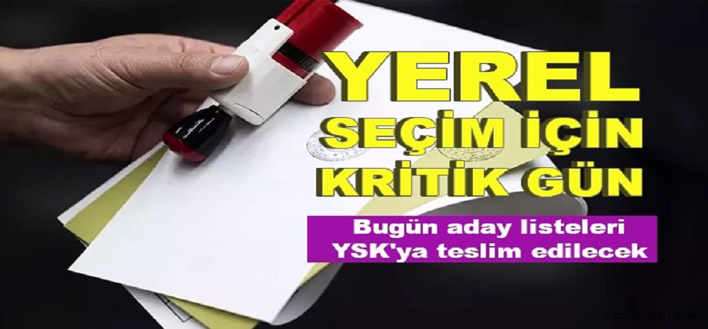 Yerel Seçimleri İçin Kritik Gün