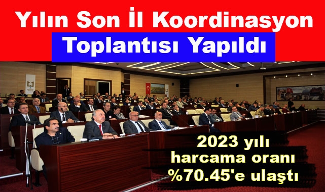 Yılın Son İl Koordinasyon Toplantısı Yapıldı